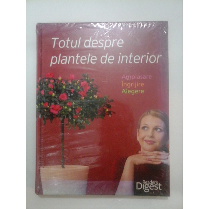 TOTUL DESPRE PLANTELE-DE-INTERIOR - Readers Digest